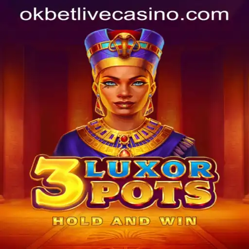 Discover the Exciting World of 3LuxorPots at OKBET LIVE CASINO