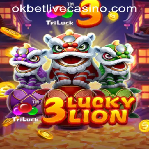 Discover the Thrills of 3LUCKYLION and OKBET LIVE CASINO